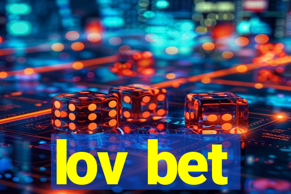 lov bet