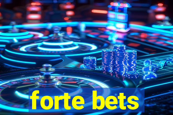 forte bets