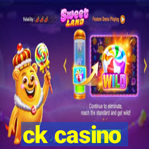 ck casino