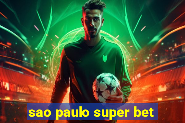 sao paulo super bet