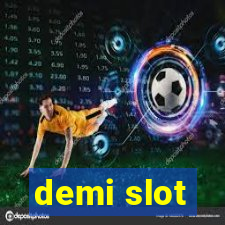 demi slot