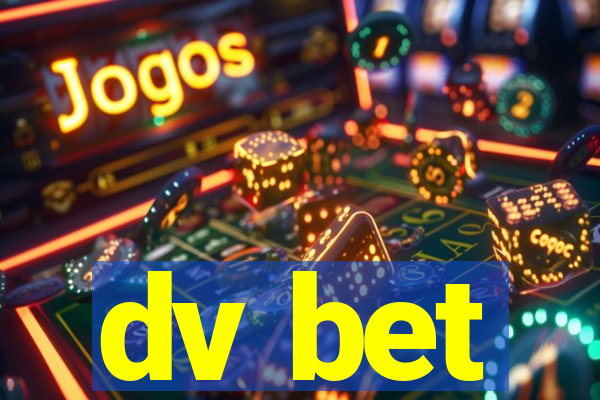 dv bet