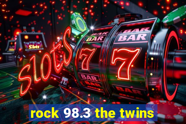 rock 98.3 the twins