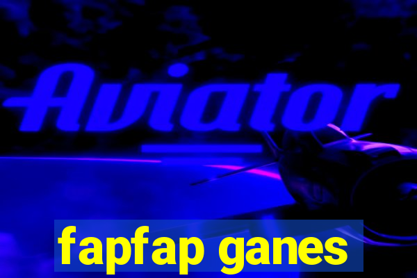 fapfap ganes