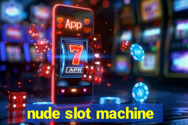 nude slot machine