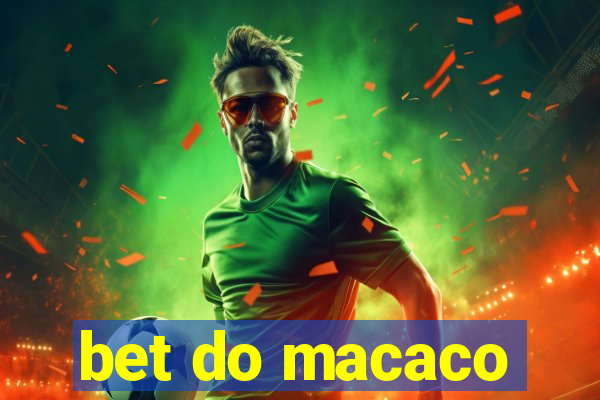 bet do macaco