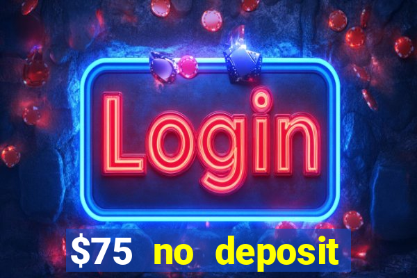 $75 no deposit bonus on sign up casino moons