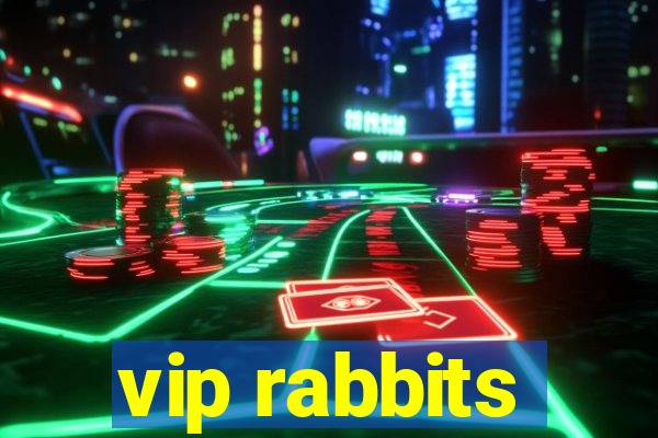 vip rabbits