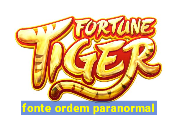 fonte ordem paranormal