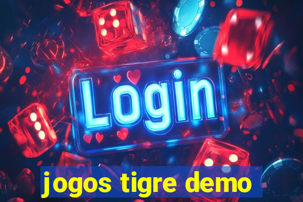 jogos tigre demo