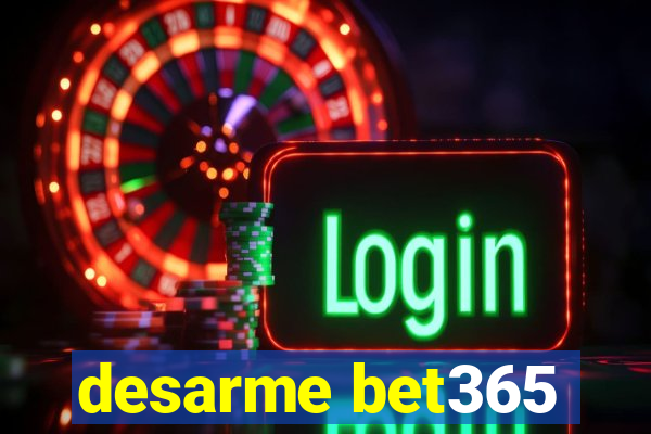 desarme bet365