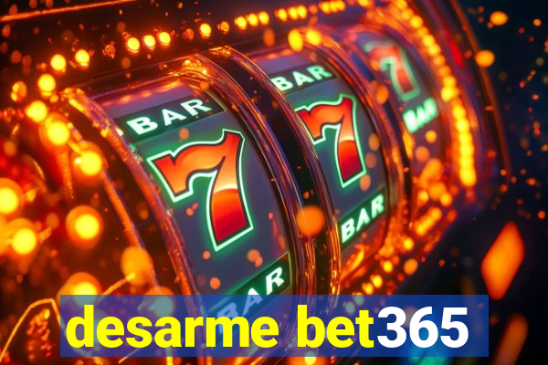 desarme bet365