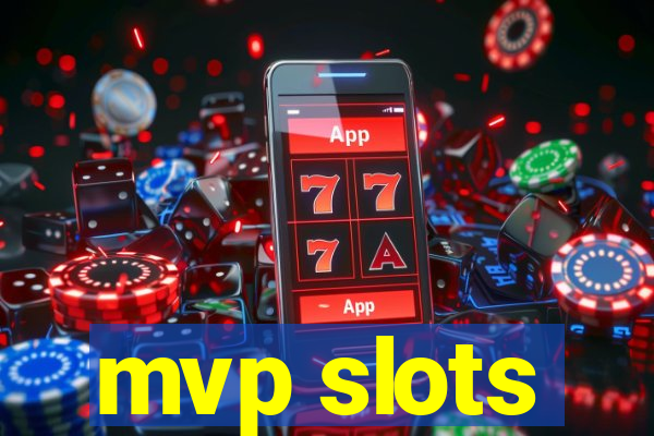 mvp slots