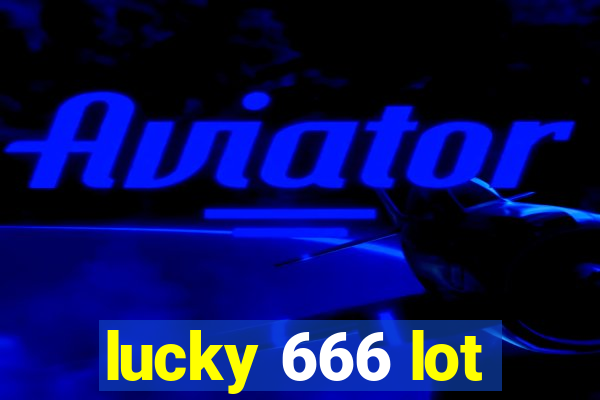 lucky 666 lot