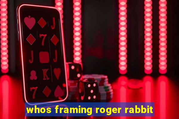 whos framing roger rabbit