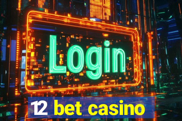 12 bet casino