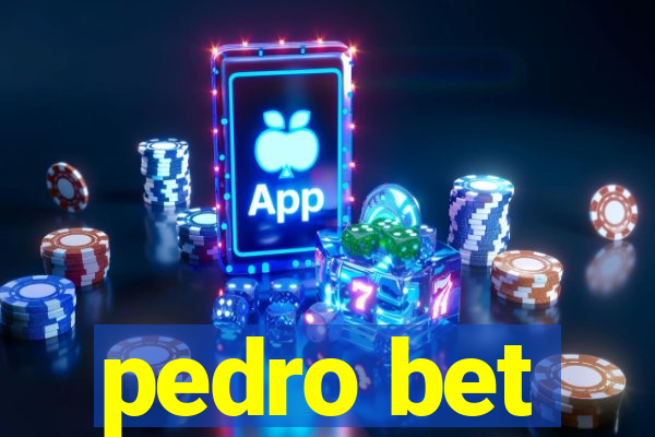 pedro bet