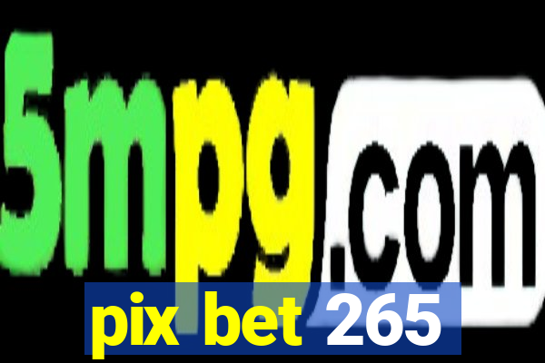 pix bet 265