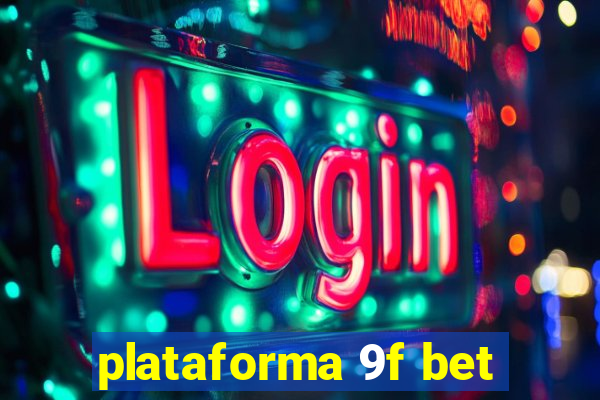 plataforma 9f bet