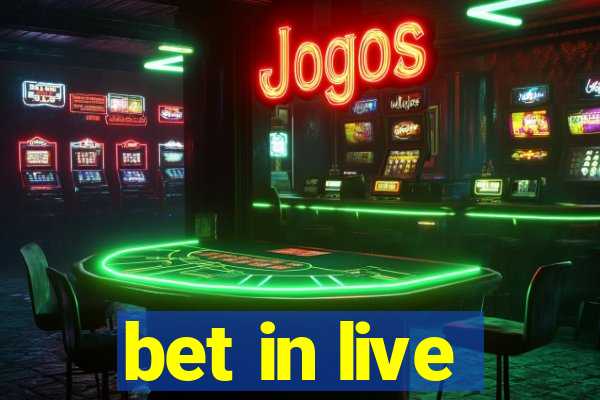 bet in live