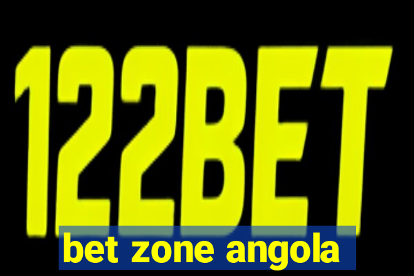 bet zone angola