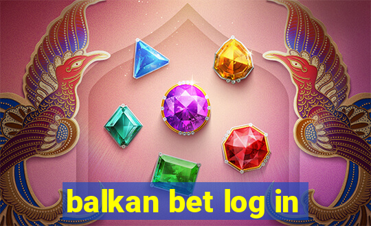 balkan bet log in