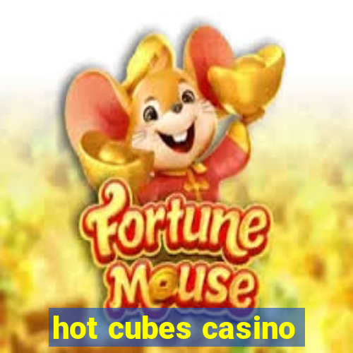 hot cubes casino