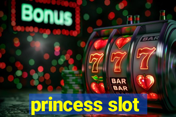 princess slot