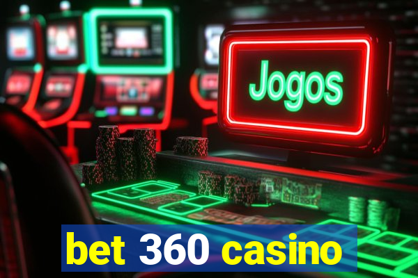 bet 360 casino