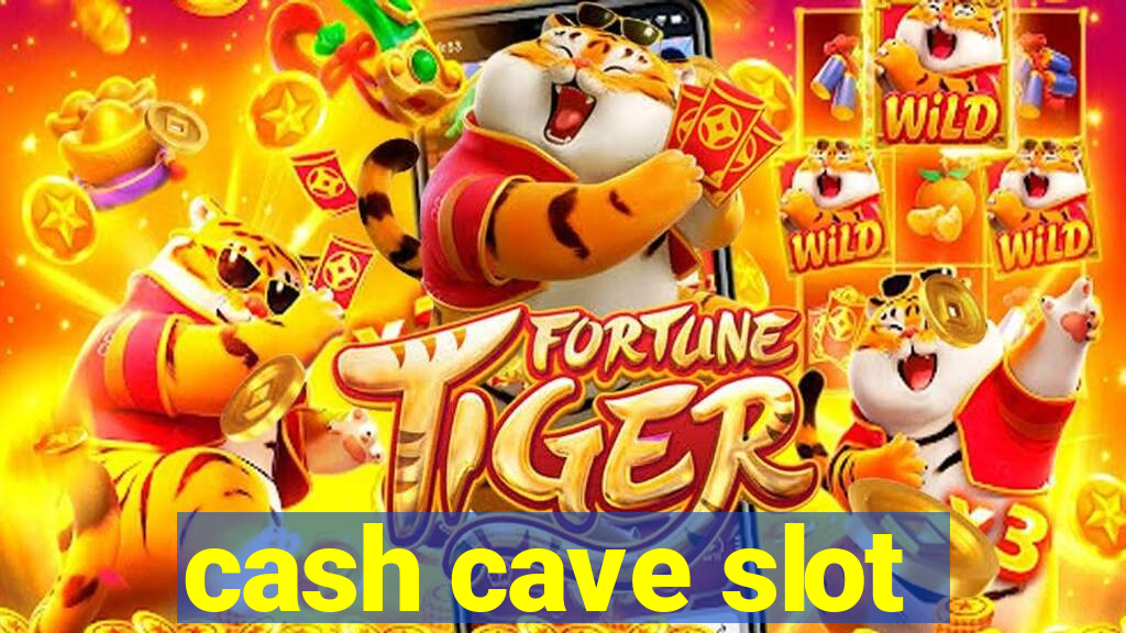 cash cave slot