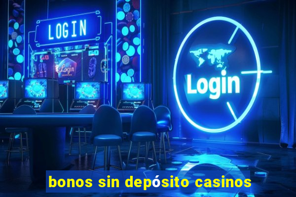 bonos sin depósito casinos