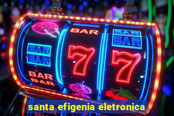 santa efigenia eletronica