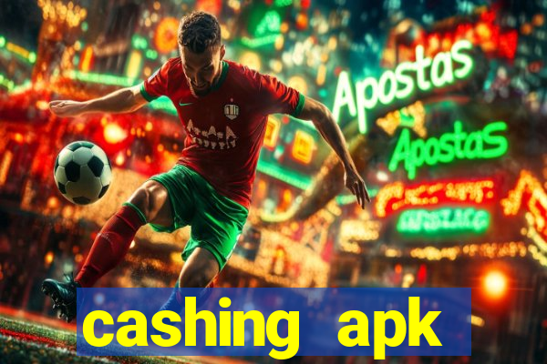 cashing apk dinheiro infinito