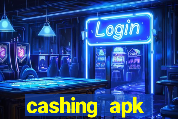 cashing apk dinheiro infinito