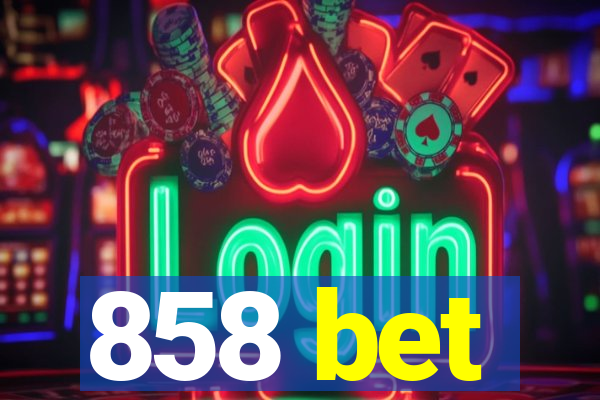 858 bet