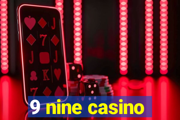 9 nine casino