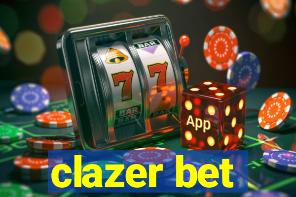 clazer bet