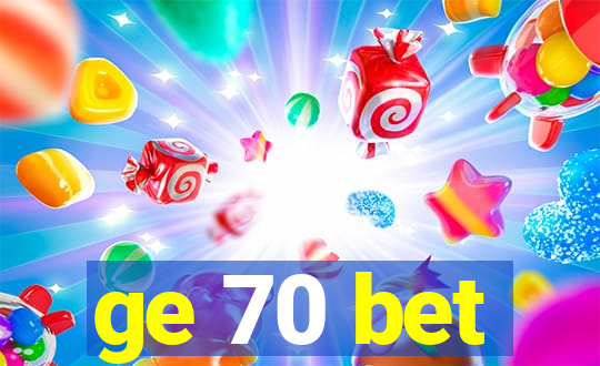 ge 70 bet