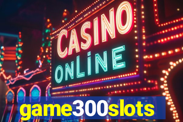 game300slots