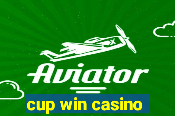 cup win casino