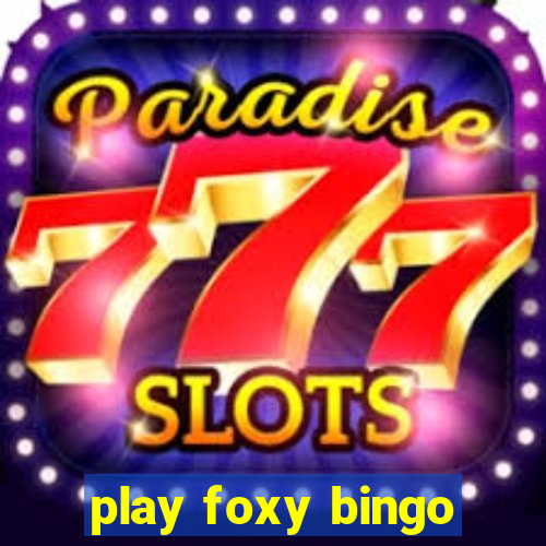 play foxy bingo