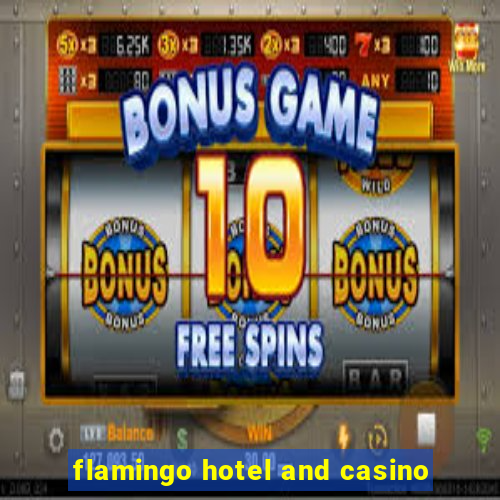 flamingo hotel and casino