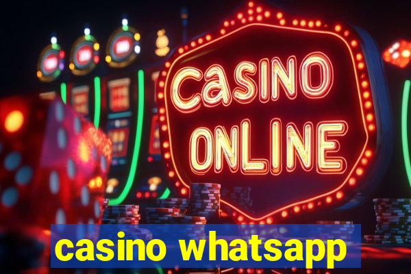 casino whatsapp