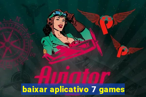 baixar aplicativo 7 games