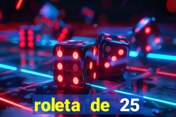 roleta de 25 centavos na estrela bet