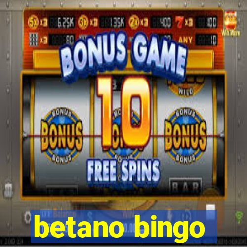 betano bingo