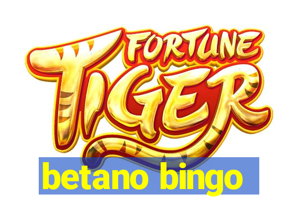 betano bingo