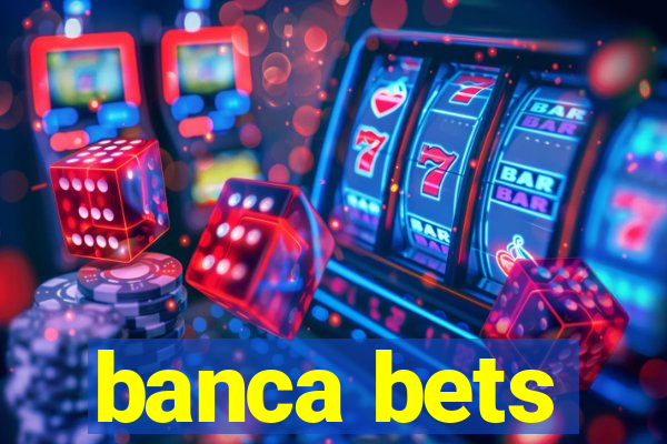 banca bets