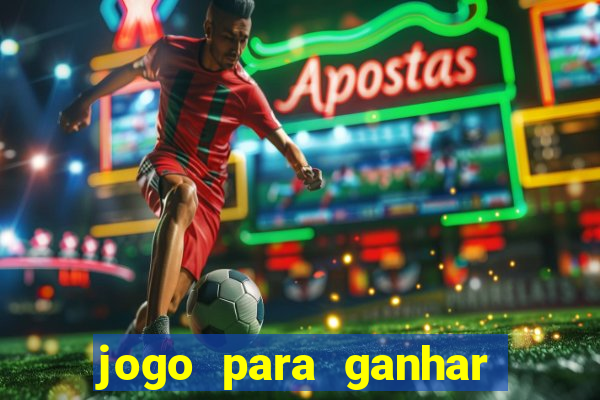 jogo para ganhar dinheiro de verdade sem depositar nada