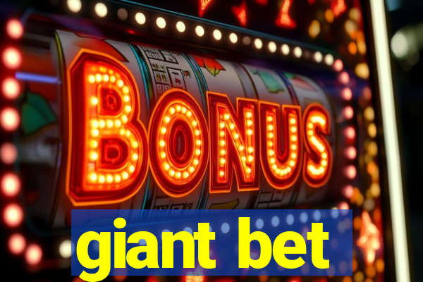 giant bet